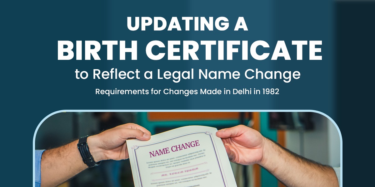 My name was legally changed in Delhi in 1982.  Does my birth certificate from 1960 need to be updated to reflect my new name?