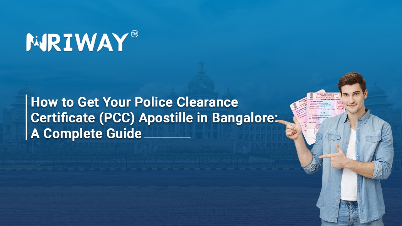 How to Get Your Police Clearance Certificate (PCC) Apostille in Bangalore: A Complete Guide